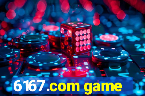 6167.com game